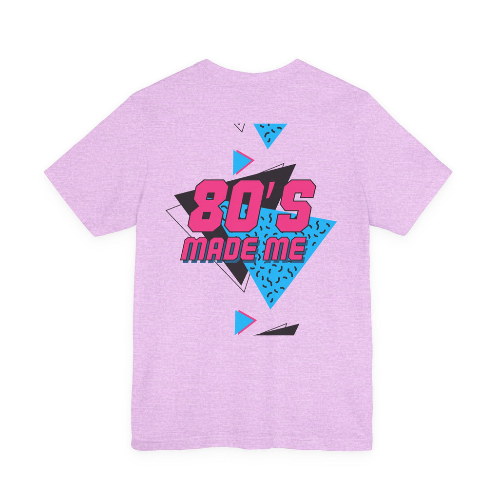 80's Made Me T-Shirt
