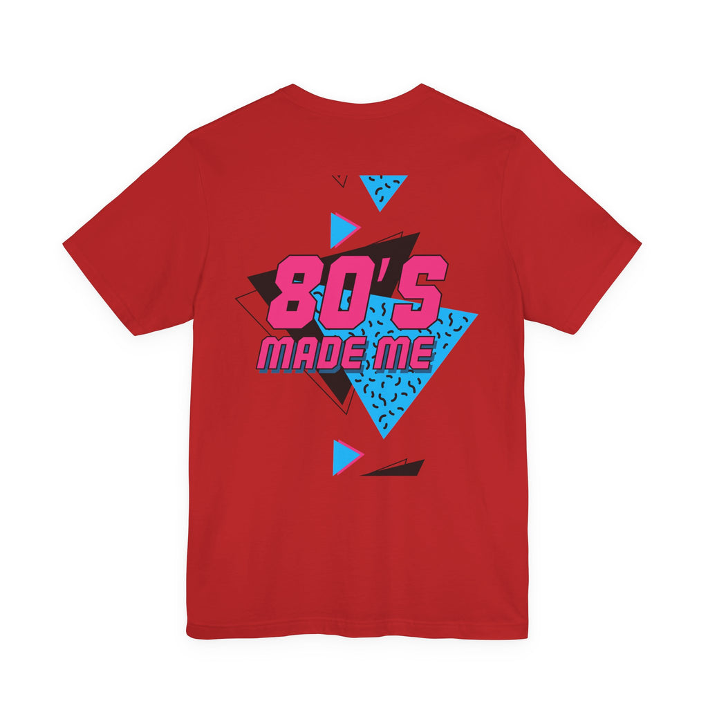 80's Made Me T-Shirt