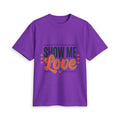 Show Me Love T-Shirt