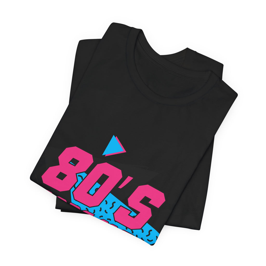 80's Made Me T-Shirt
