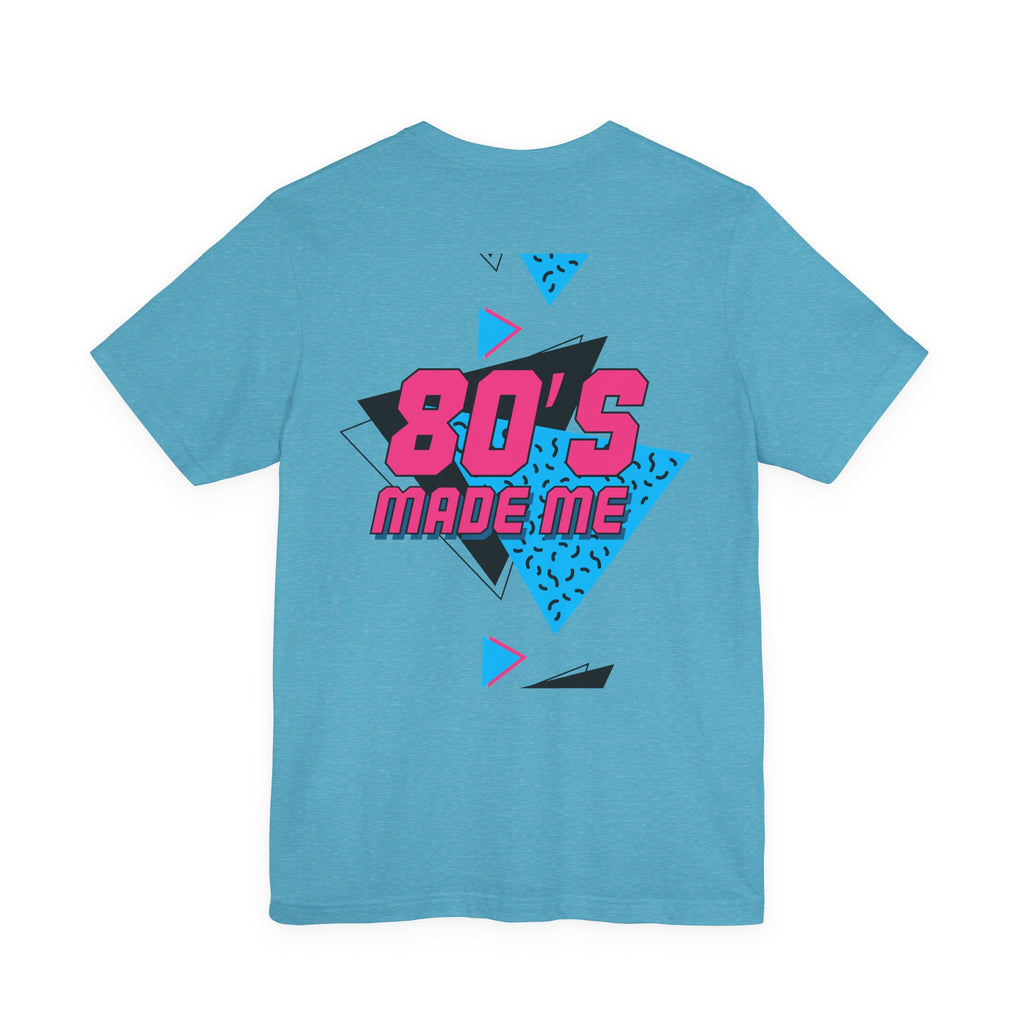 80's Made Me T-Shirt