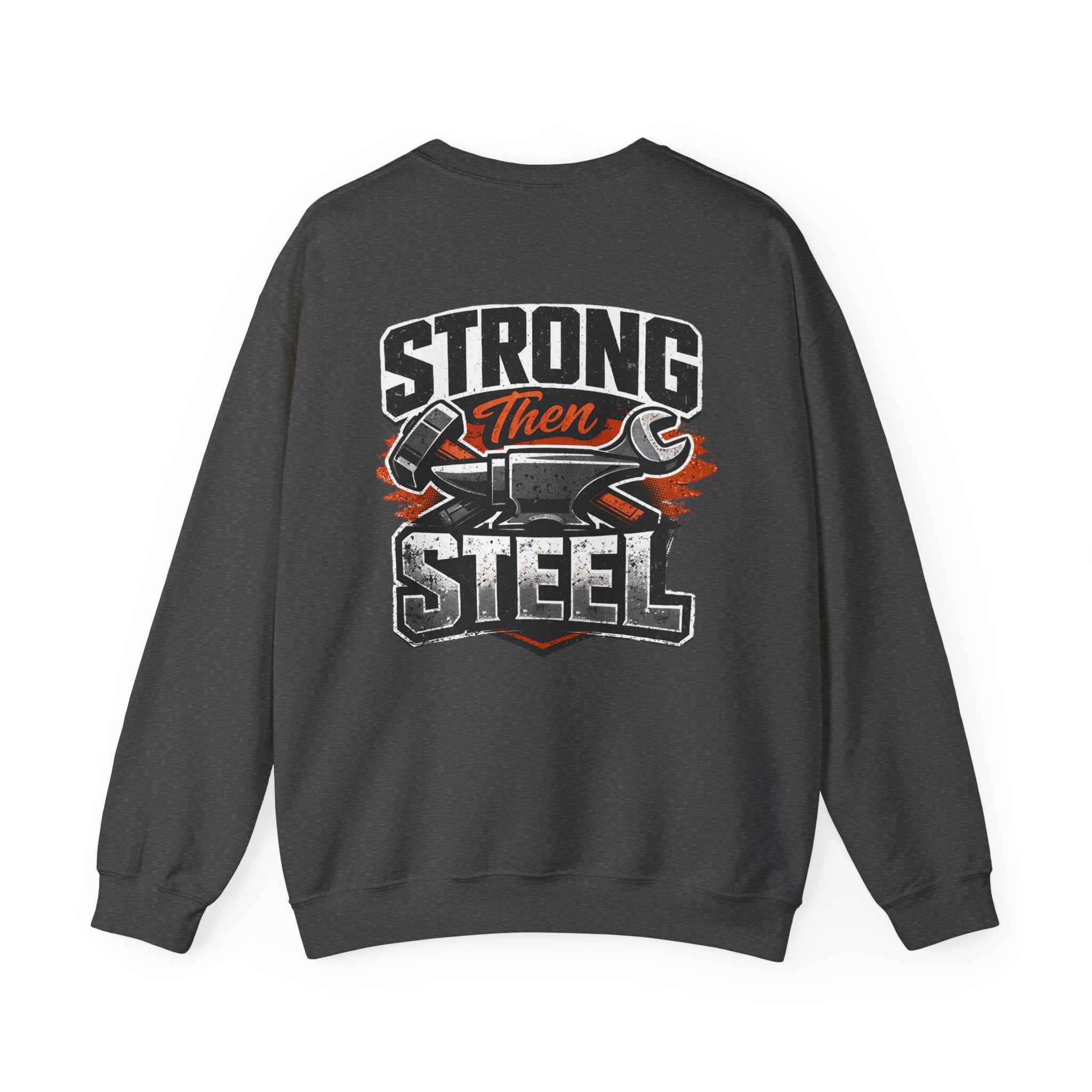 Strong Then Steel Sweatshirt