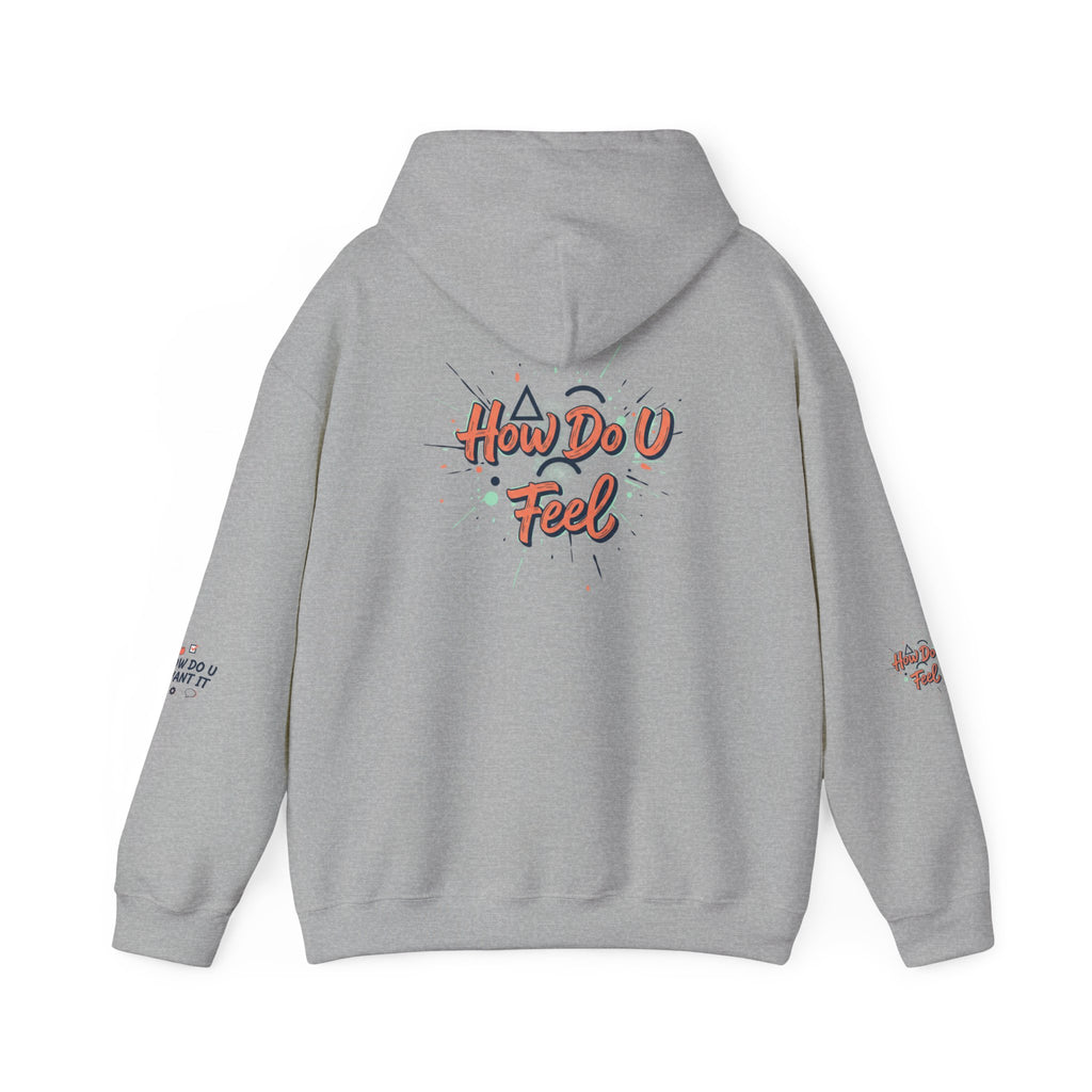 How Do U Want It Hoodie — Comfort Pullover