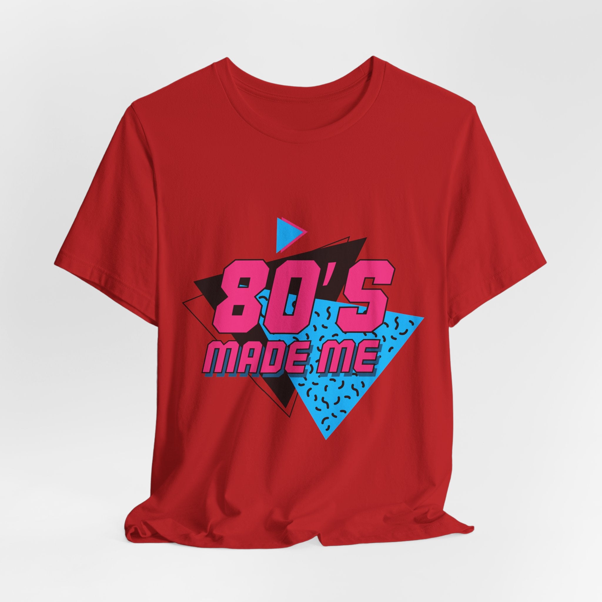 80's Made Me T-Shirt