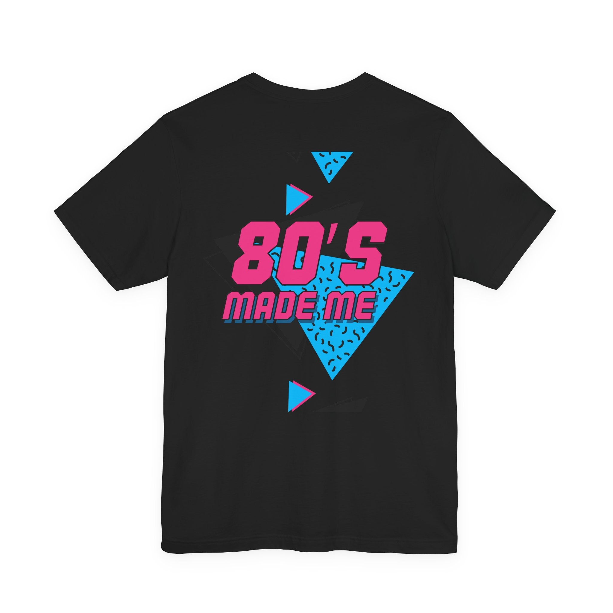 80's Made Me T-Shirt