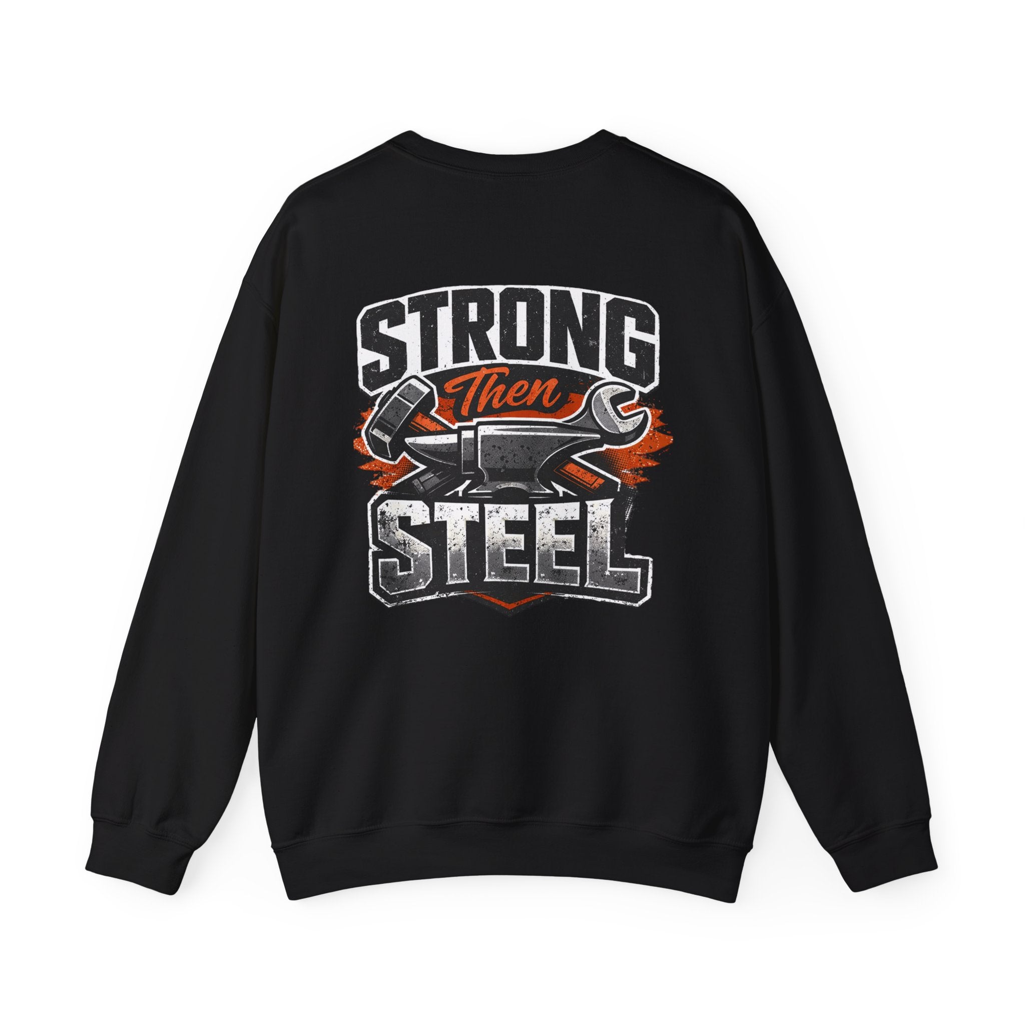 Strong Then Steel Sweatshirt