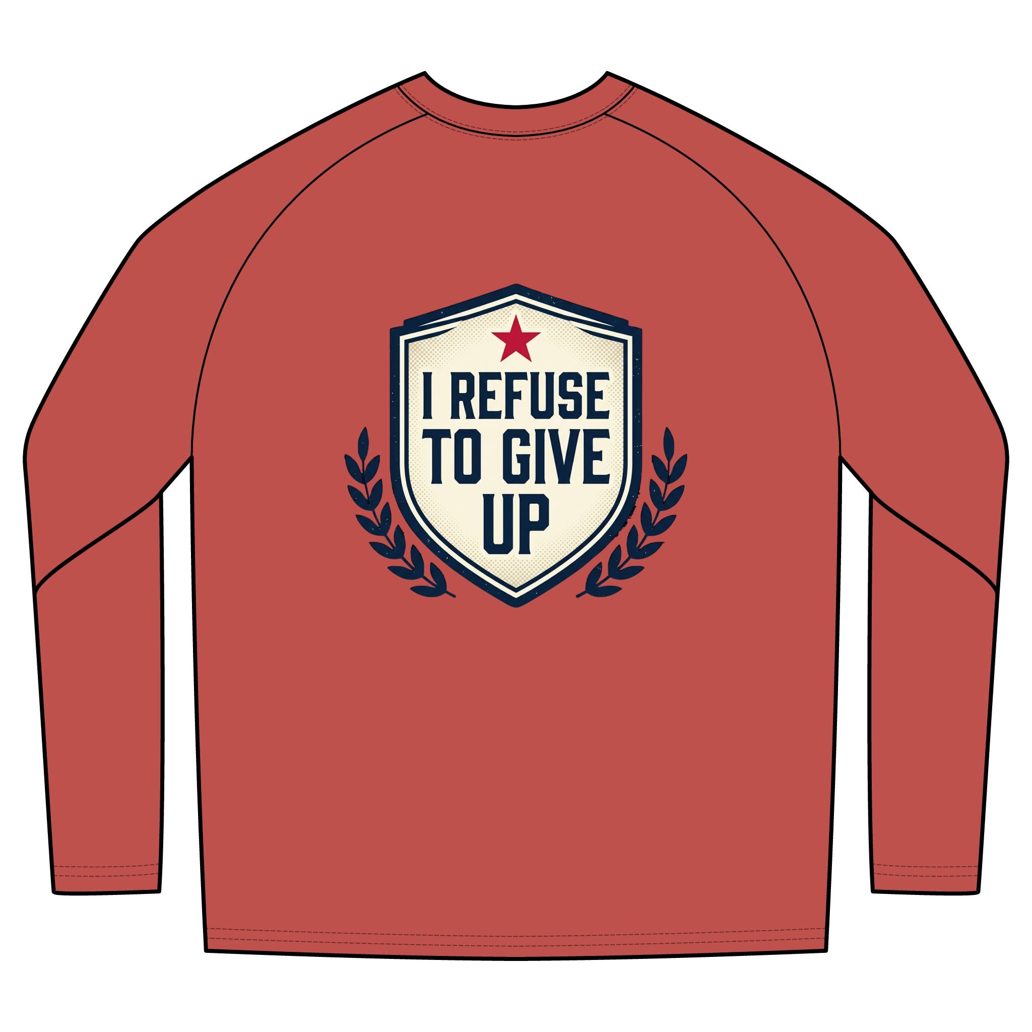 I Refuse To Give Up Long Sleeve
