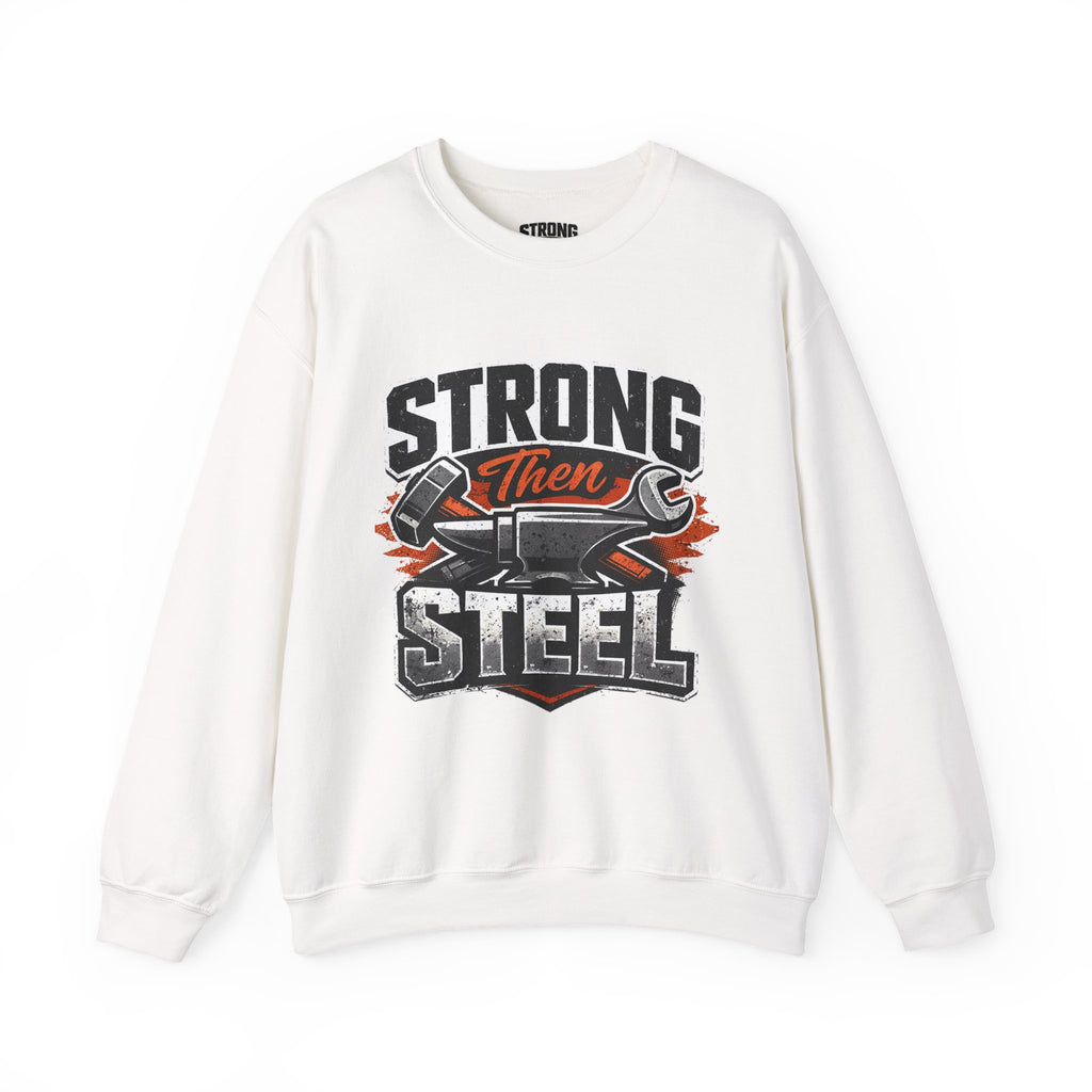 Strong Then Steel Sweatshirt