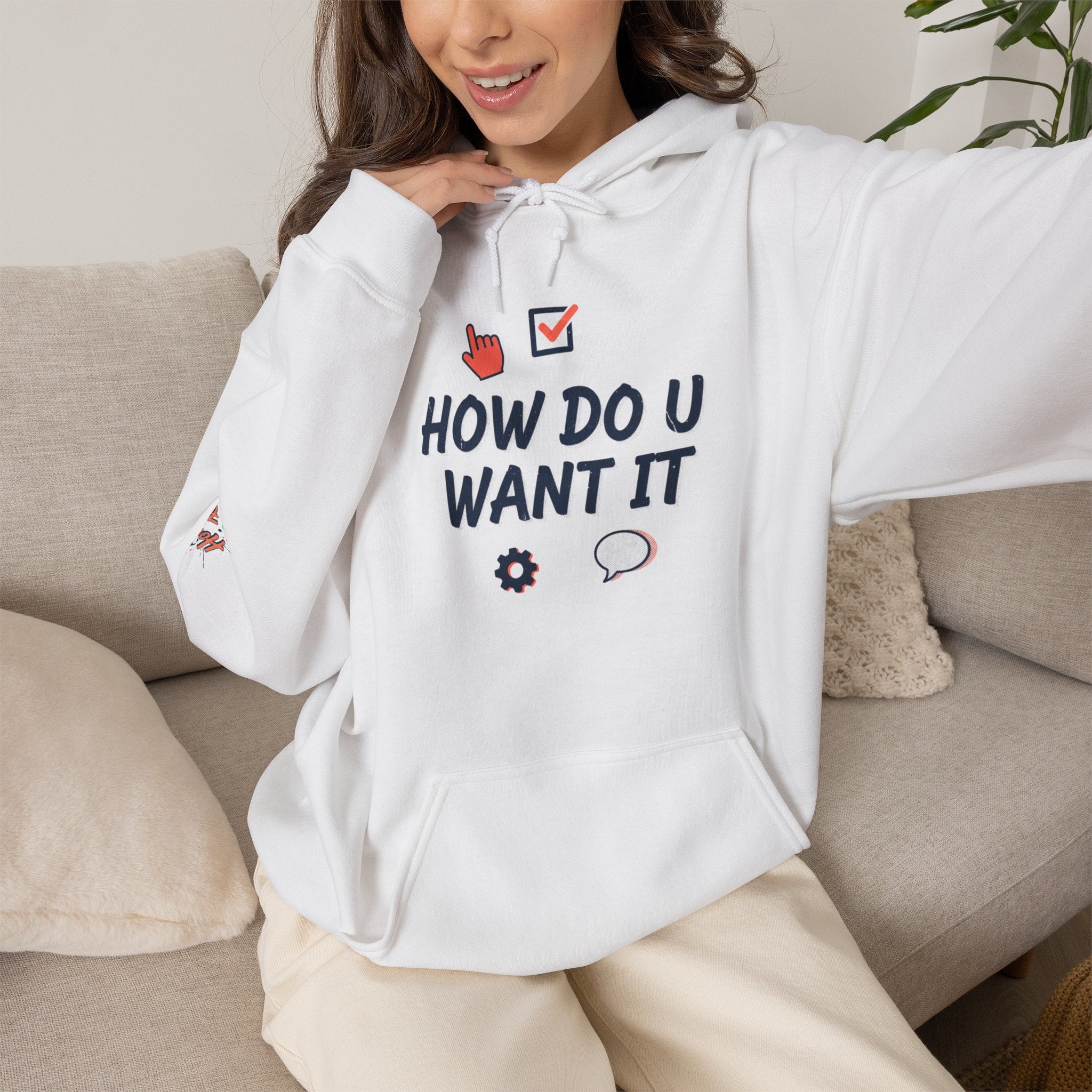 How Do U Want It Hoodie — Comfort Pullover