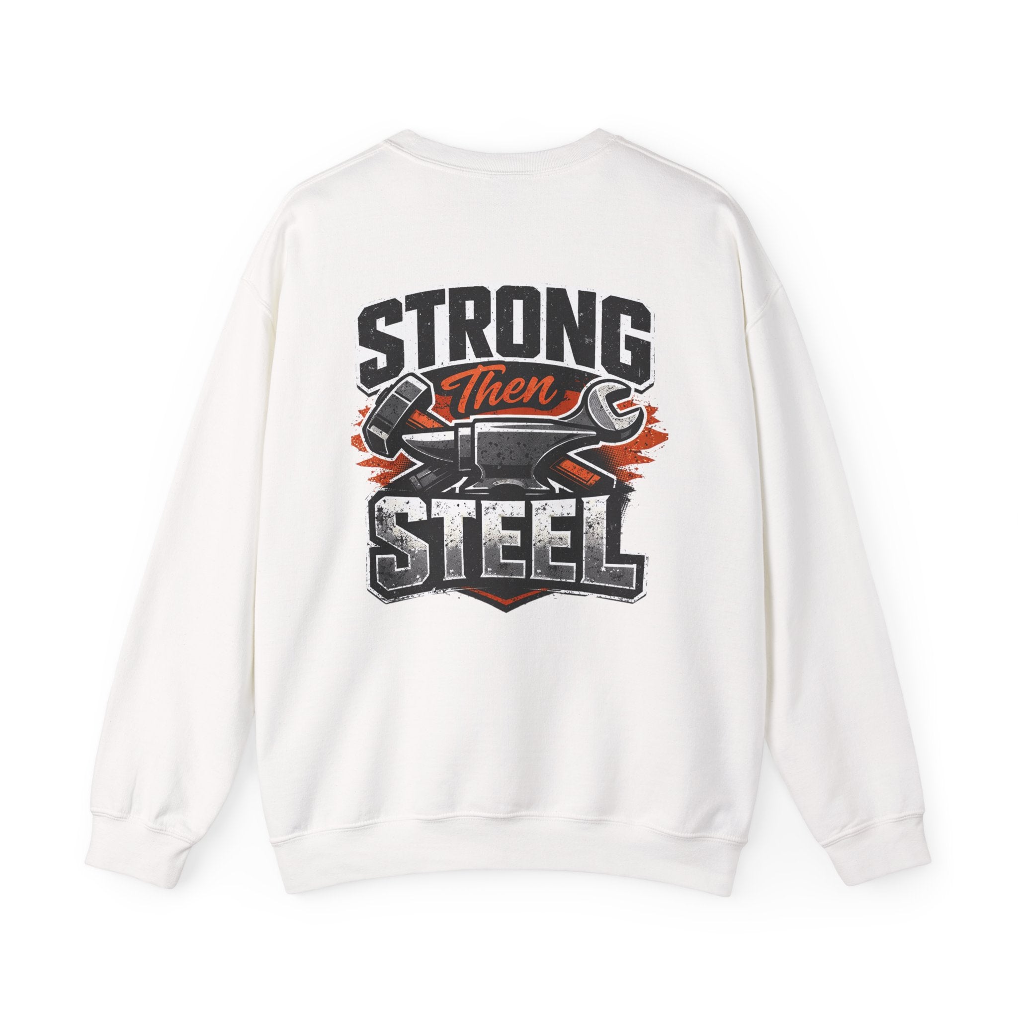 Strong Then Steel Sweatshirt