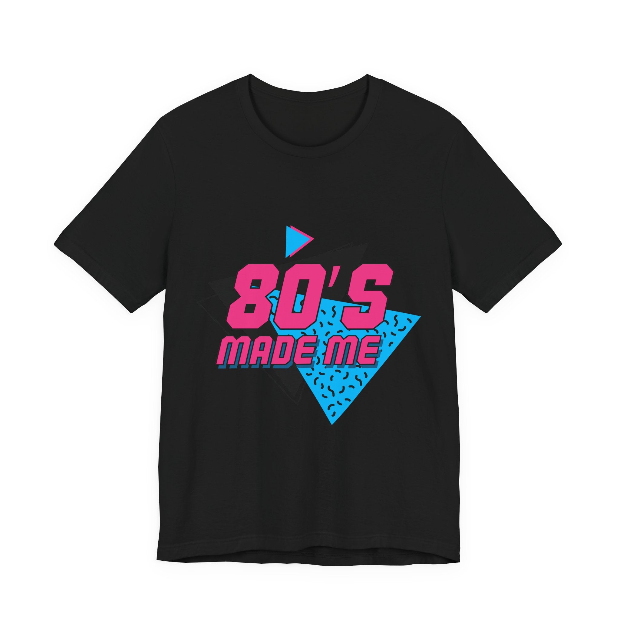 80's Made Me T-Shirt