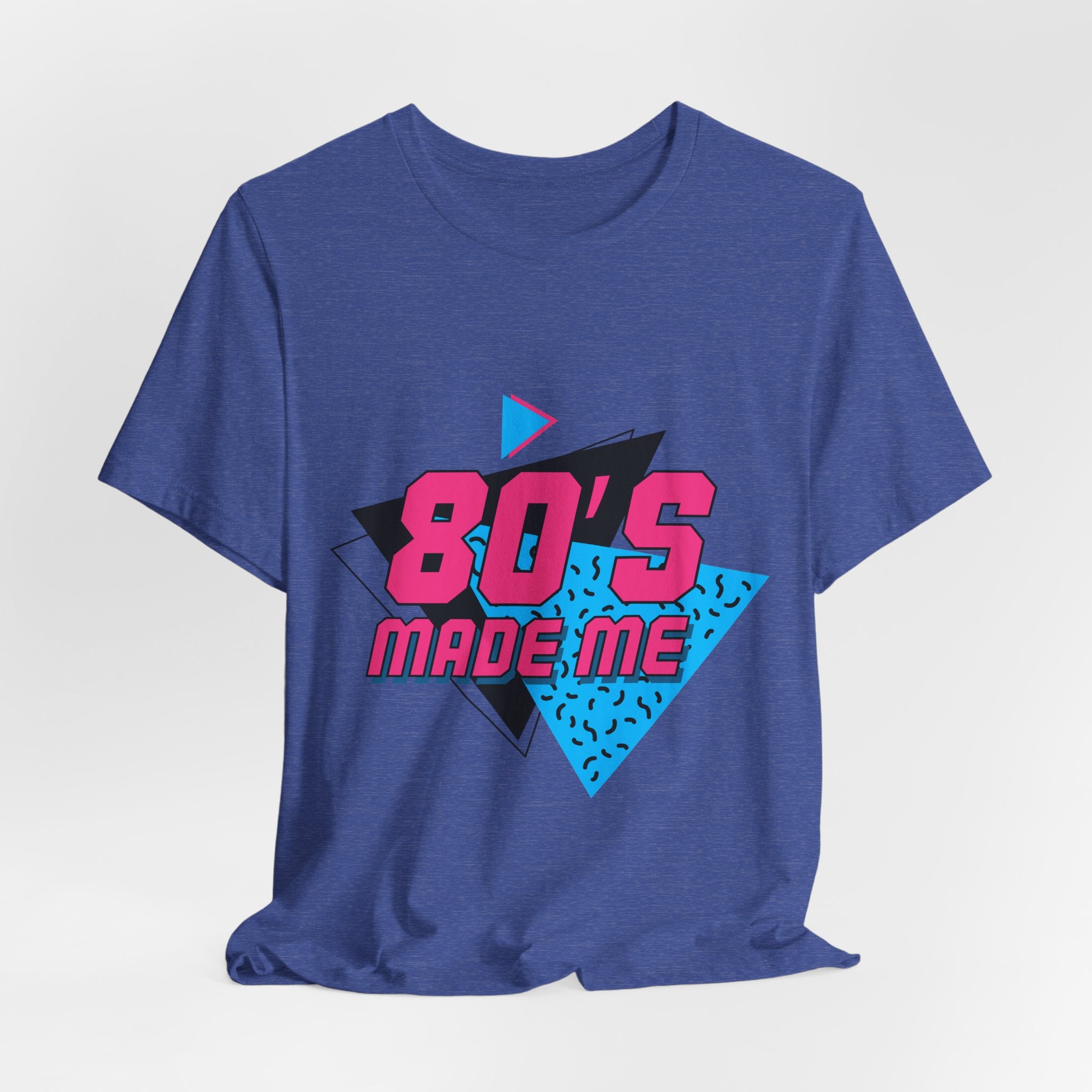 80's Made Me T-Shirt