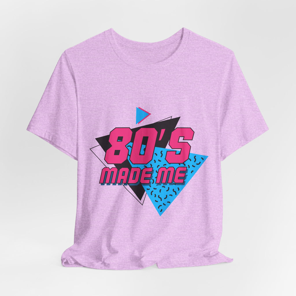 80's Made Me T-Shirt