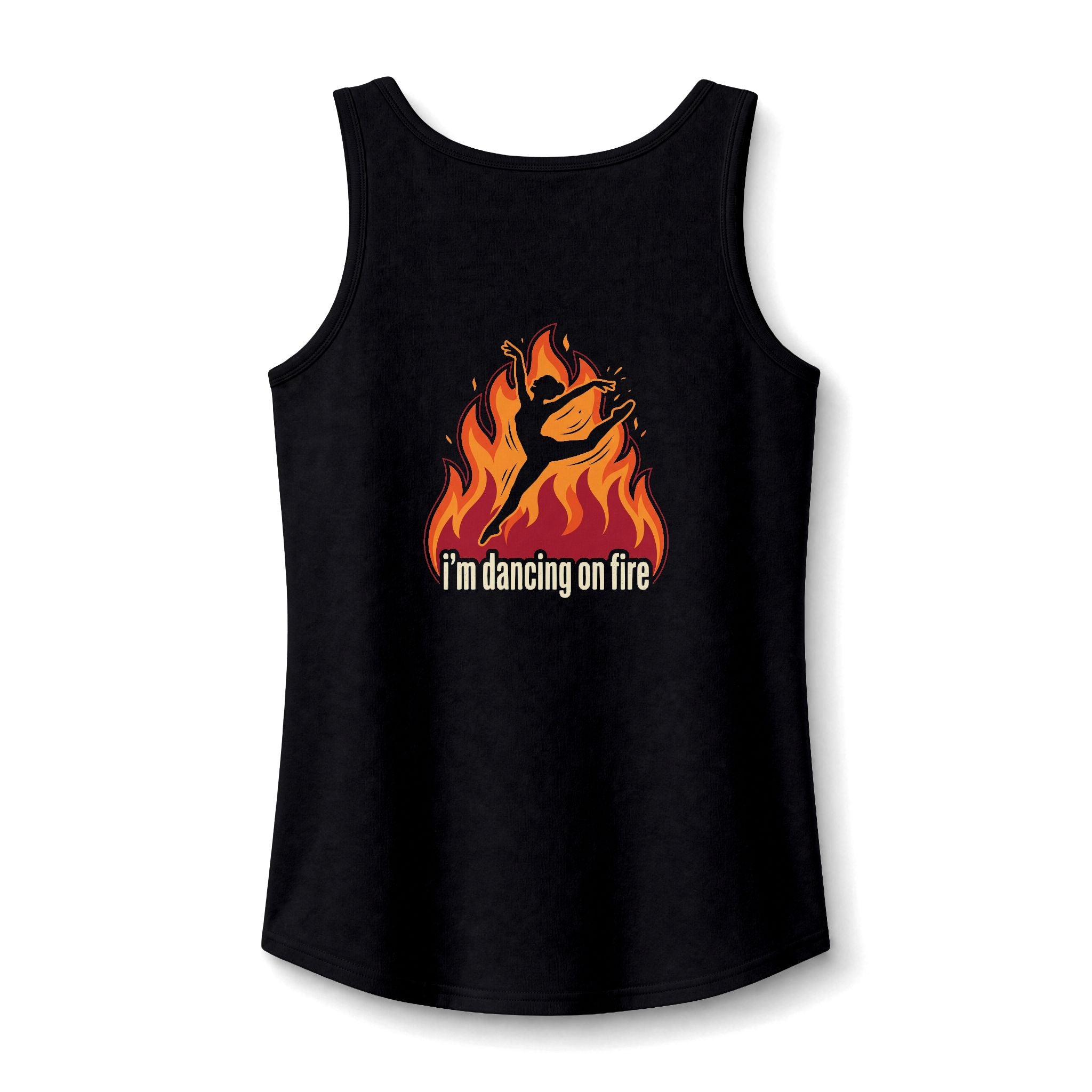 Tank Top - "I'm Dancing On Fire" for Women